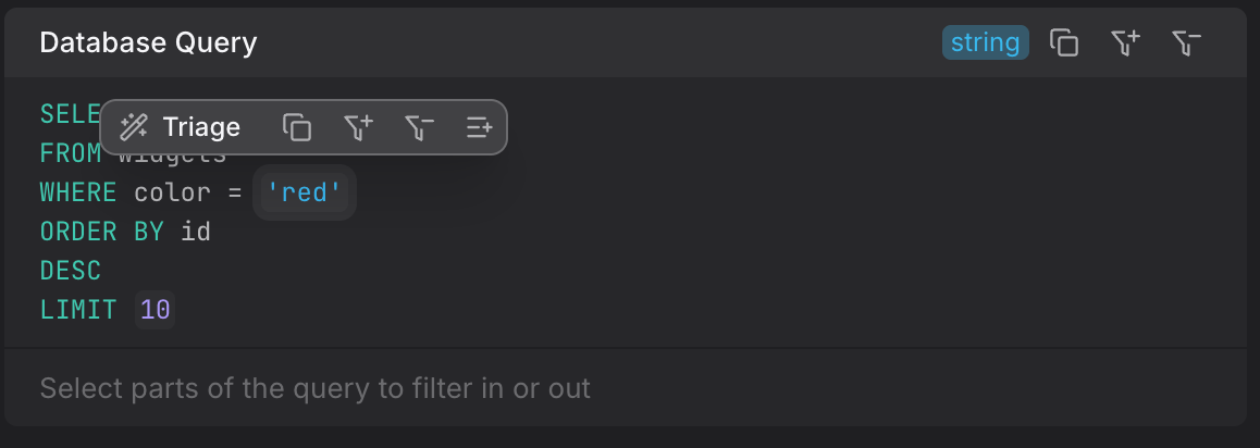 When hovering over a parameter, you can filter in for it, out, triage, copy its value, and add it as a table column.
