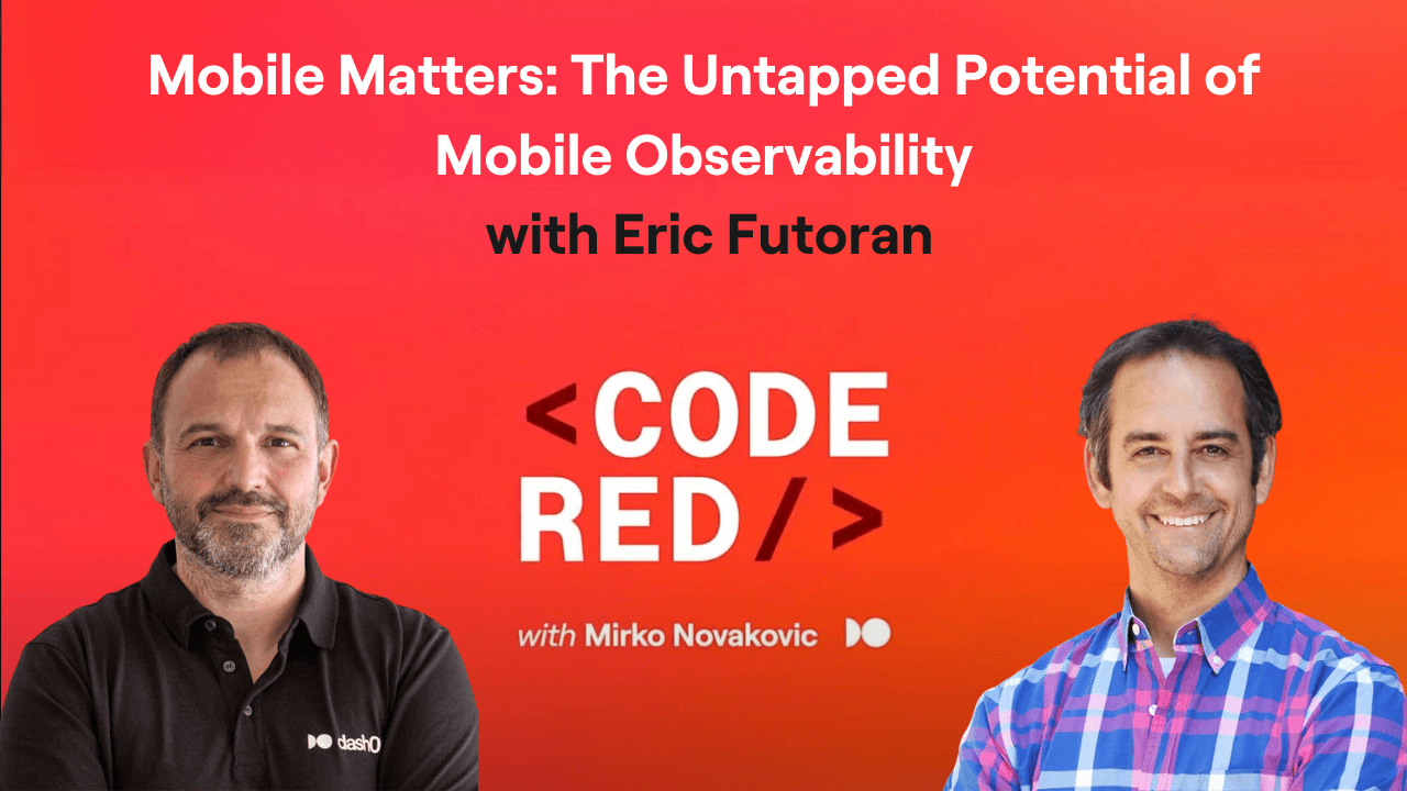 #17 - Mobile Matters: The Untapped Potential of Mobile Observability with Eric Futoran