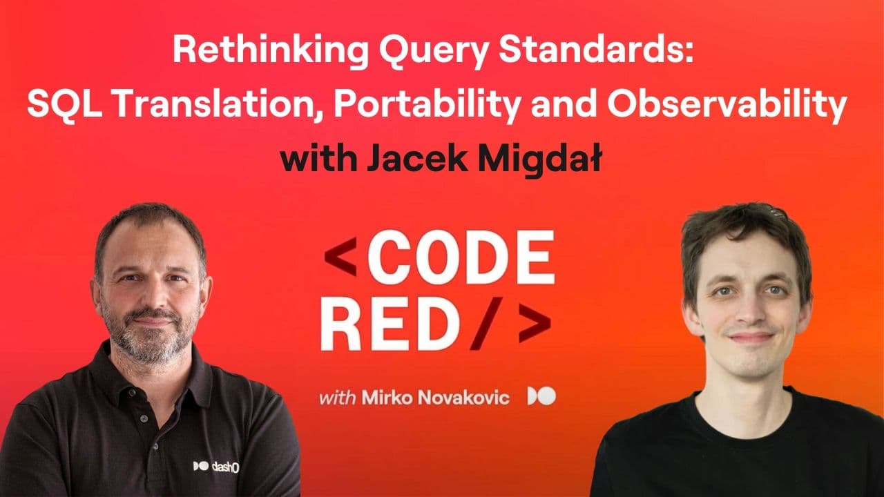 #26 - Rethinking Query Standards: Jacek Migdał on SQL Translation, Portability and Observability