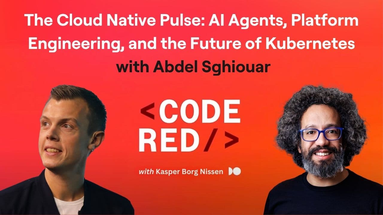 #45 - The Cloud Native Pulse: AI Agents, Platform Engineering, and the Future of Kubernetes with Abdel Sghiouar