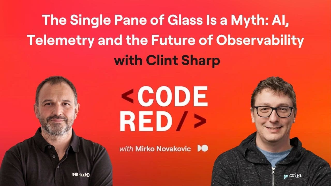 #49 - The Single Pane of Glass Is a Myth: AI, Telemetry and the Future of Observability with Clint Sharp
