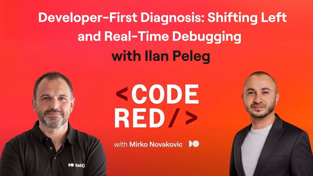 #6 - Developer-First Diagnosis: Shifting Left and Real-Time Debugging with Ilan Peleg