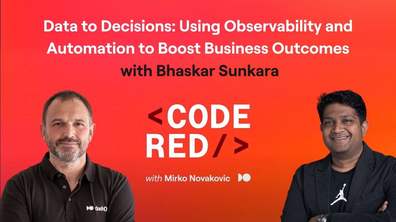 #8 - Data to Decisions: Using Observability and Automation to Boost Business Outcomes with Bhaskar Sunkara