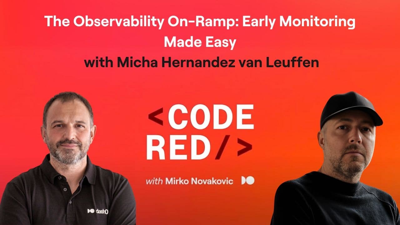 #9 - The Observability On-Ramp: Early Monitoring Made Easy with Micha Hernandez Van Leuffen