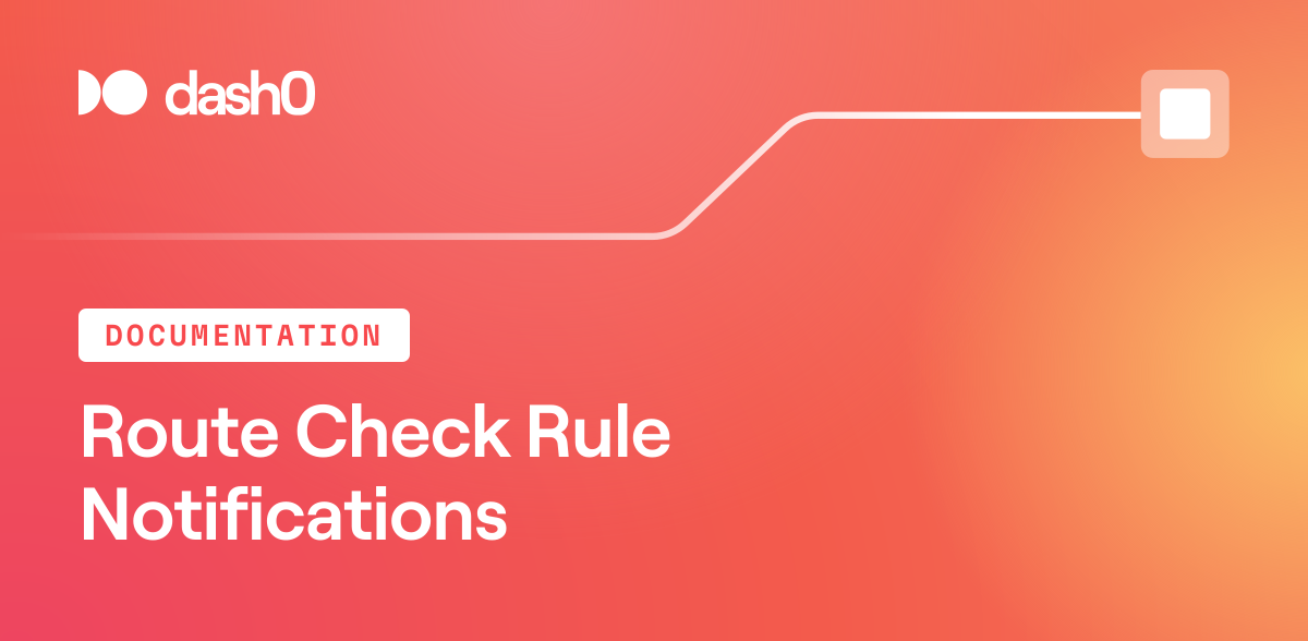 Route Check Rule Notifications · Dash0