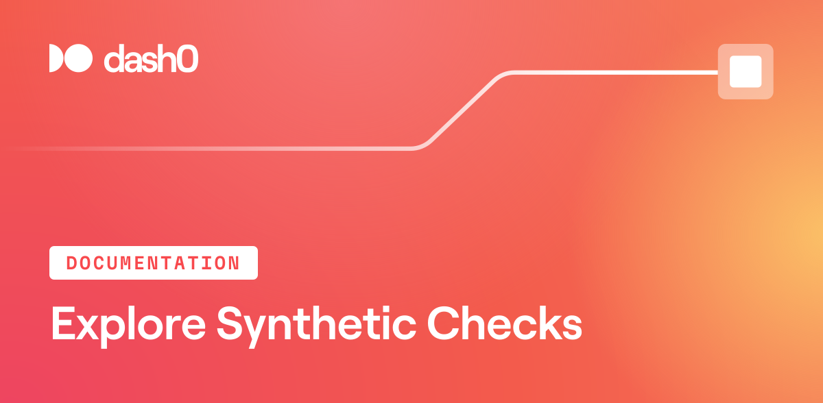 Explore Synthetic Checks · Dash0