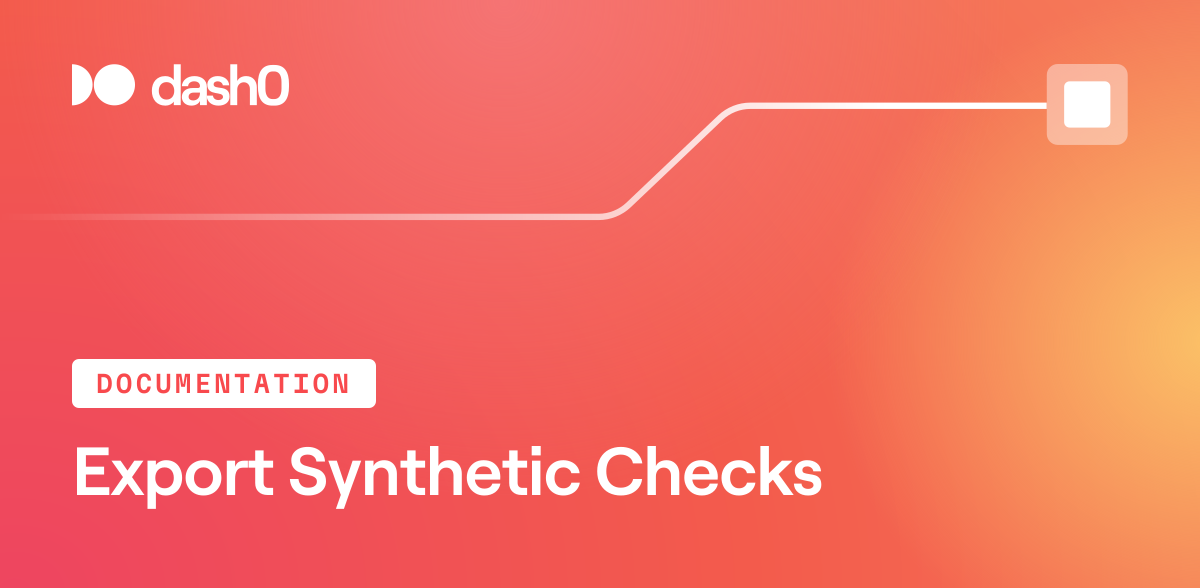 Export Synthetic Checks · Dash0