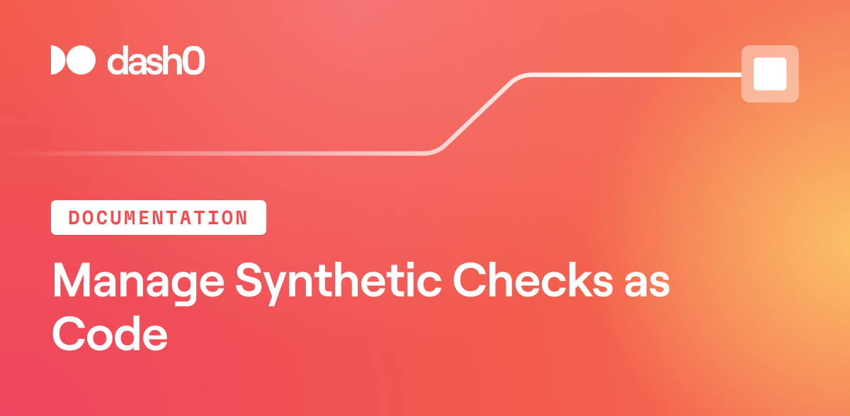 Manage Synthetic Checks as Code · Dash0