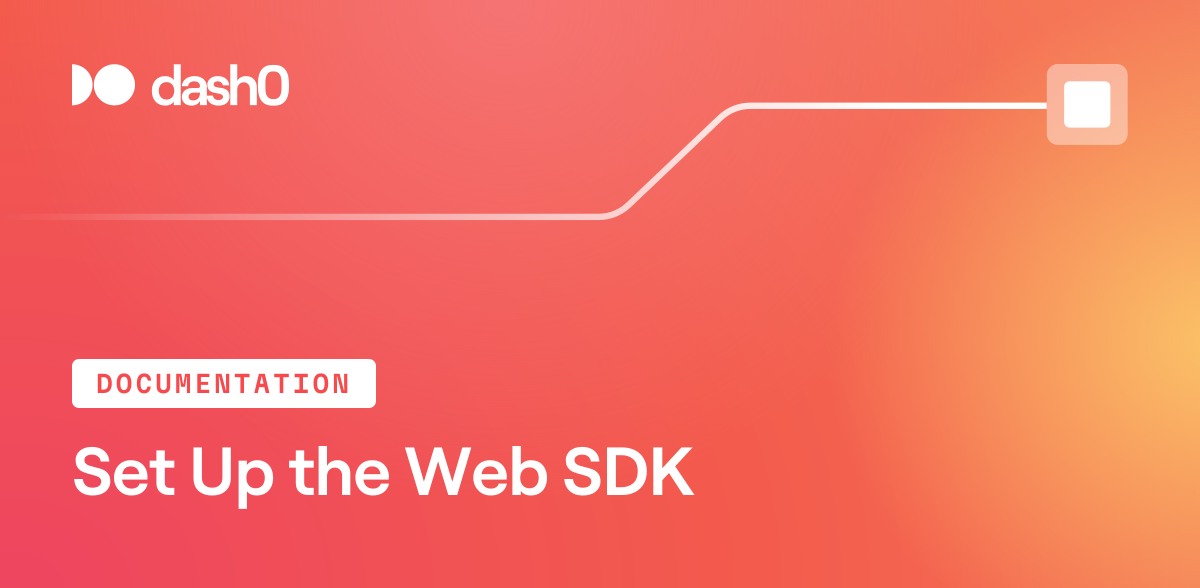 Set Up the Web SDK · Dash0