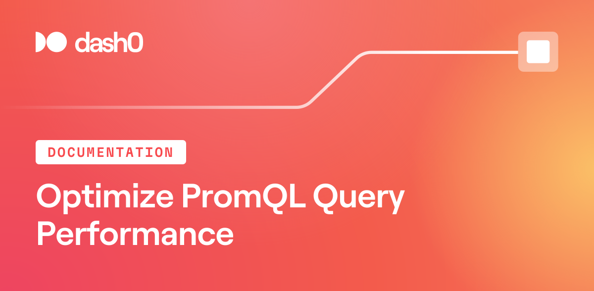 Optimize PromQL Query Performance · Dash0