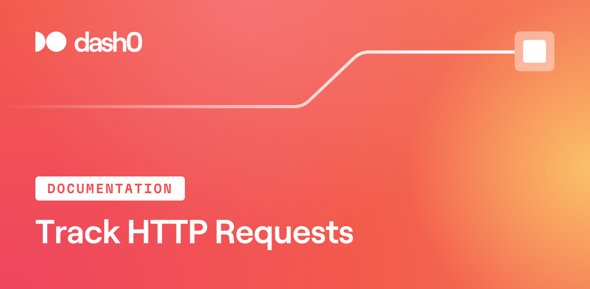 Track HTTP Requests · Dash0